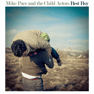 Mike Pace & The Child Actors cover