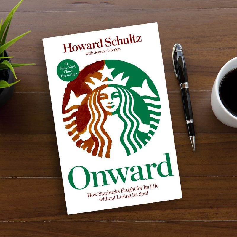 Onward: How Starbucks Fought for Its Life without Losing Its Soul by Howard Schultz.