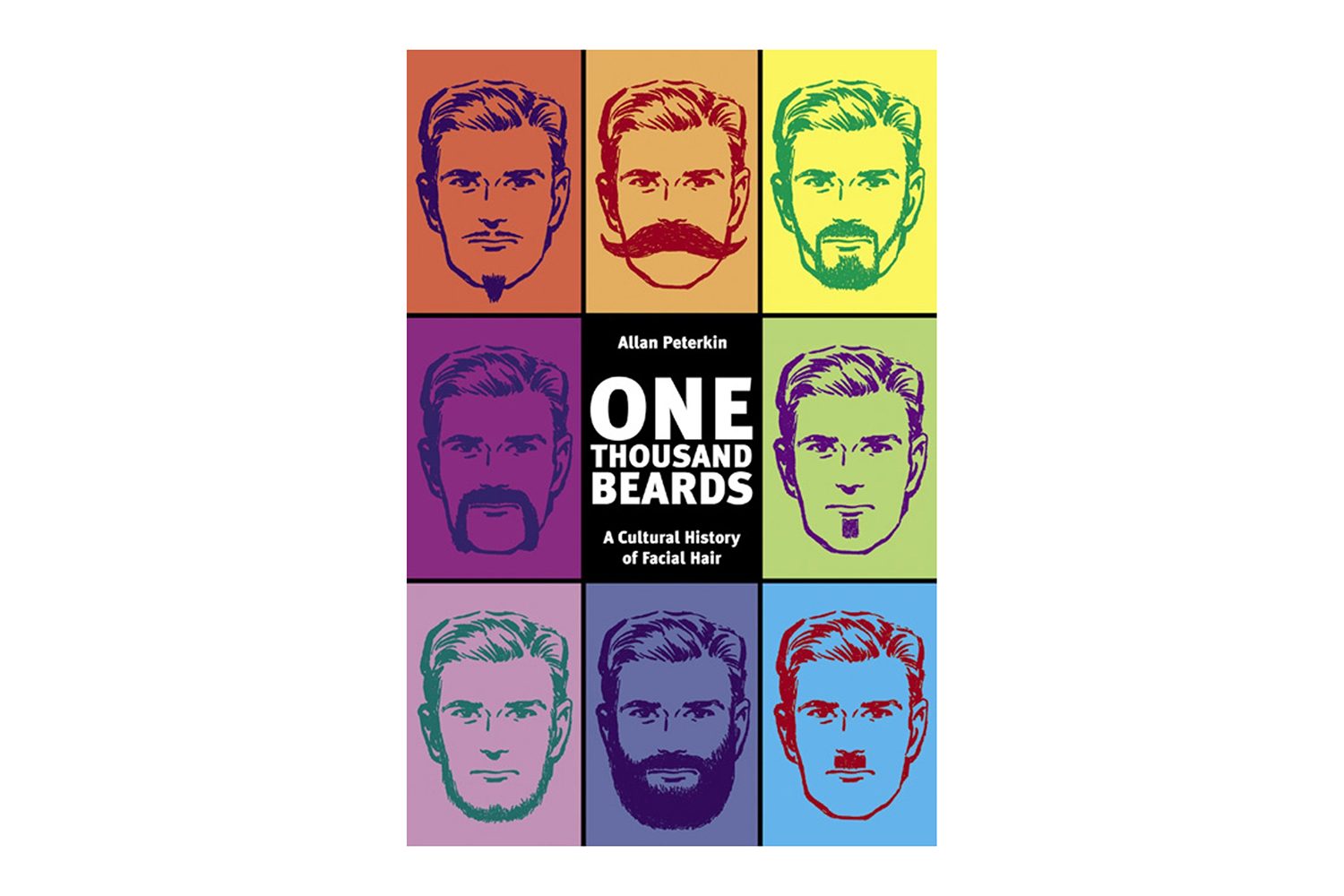 One Thousand Beards A Cultural History of Facial Hair