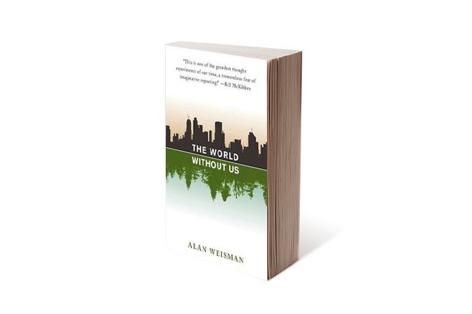 The World Without Us by Alan Weisman