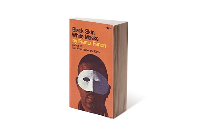 Black Skin, White Masks by Frantz Fanon
