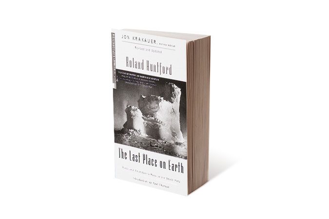 The Last Place on Earth: Scott and Amundsen's Race to the South Pole by Roland Huntford