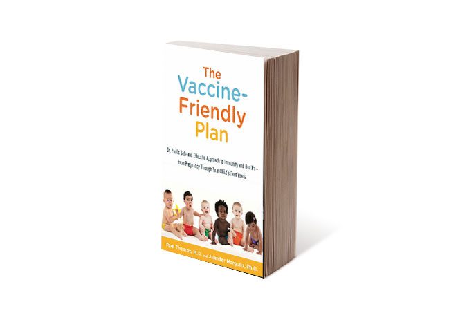 The Vaccine-Friendly Plan by Paul Thomas, M.D. and Jennifer Margulis