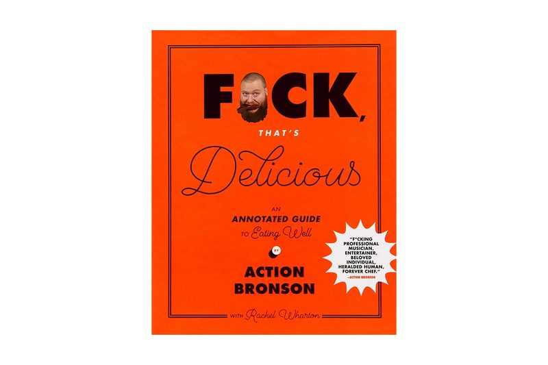 F*ck, That's Delicious: An Annotated Guide to Eating Well