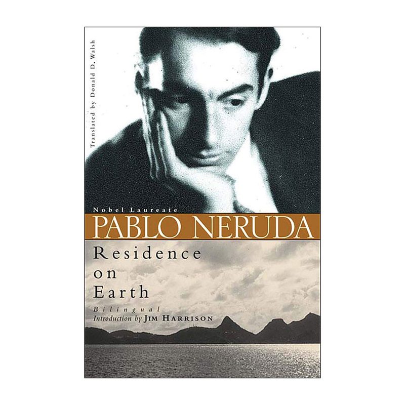 Residence on Earth by Pablo Neruda.