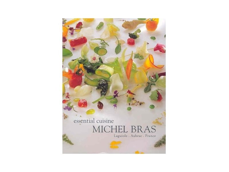 Essential Cuisine by Michel Bras