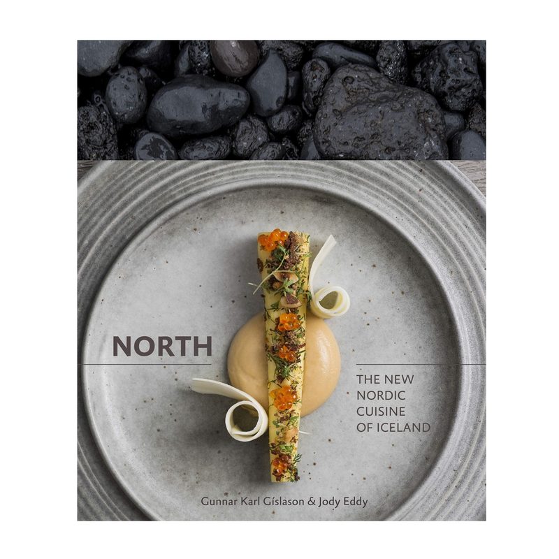North: The New Nordic Cuisine of Iceland by Gunnar Karl Gíslason and Jody Eddy