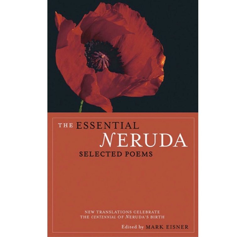 The Essential Neruda by Pablo Neruda.