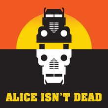 Alice Isn't Dead.