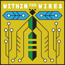 Within the Wires.