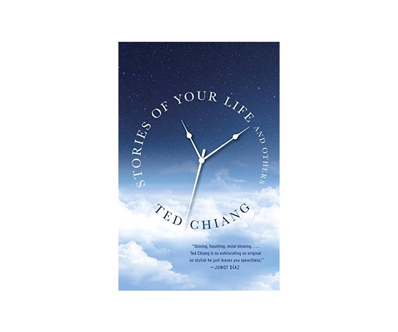 Stories of Your Life by Ted Chiang