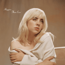 Happier than Ever by Billie Eilish.
