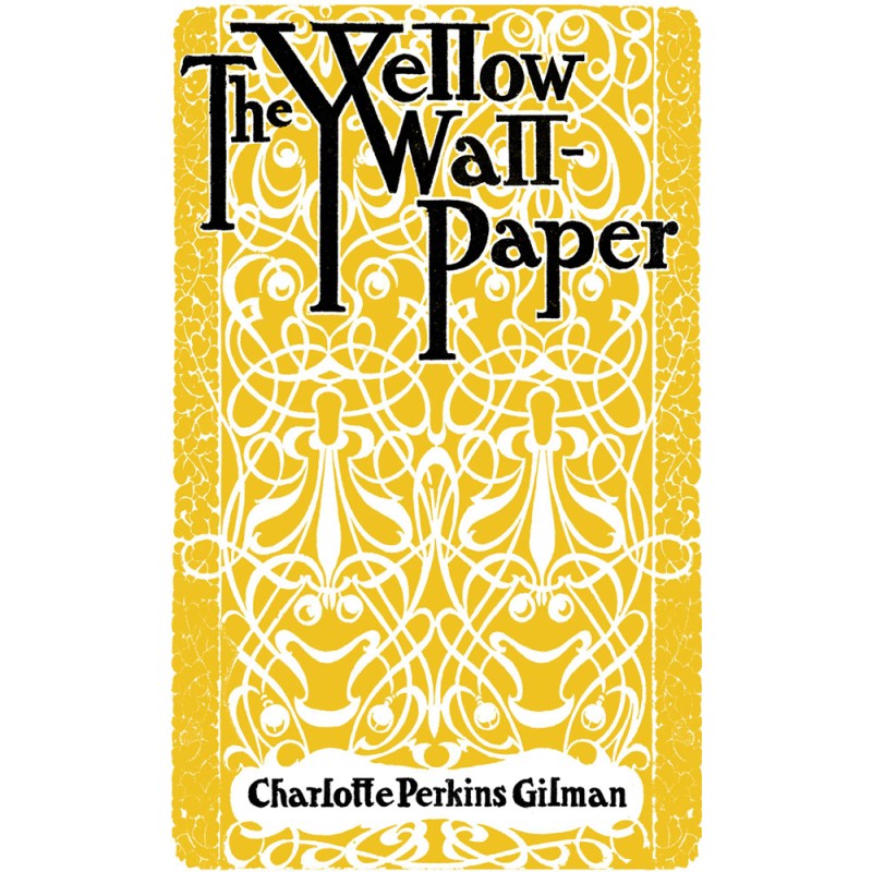 The cover of "The Yellow Wallpaper" by Charlotte Perkins Gilman.