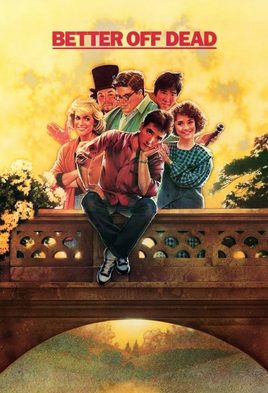 7. Better Off Dead...