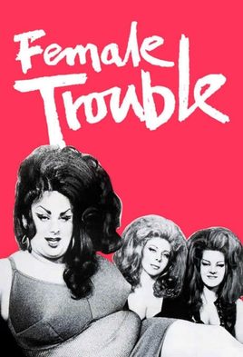 1. Female Trouble