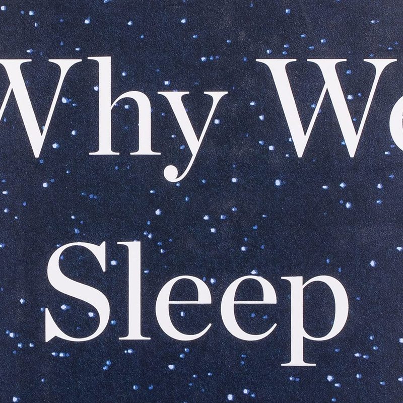 A close-up of the front cover of Why We Sleep: Unlocking the Power of Sleep and Dreams