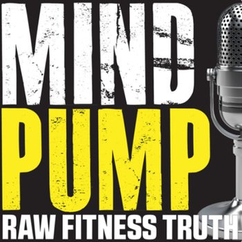 Mind Pump Podcast.