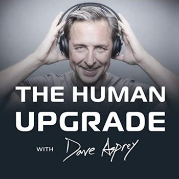 The Human Upgrade with Dave Asprey podcast.