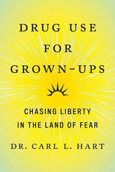 Drug Use for Grown-ups by Dr. Carl Hart.