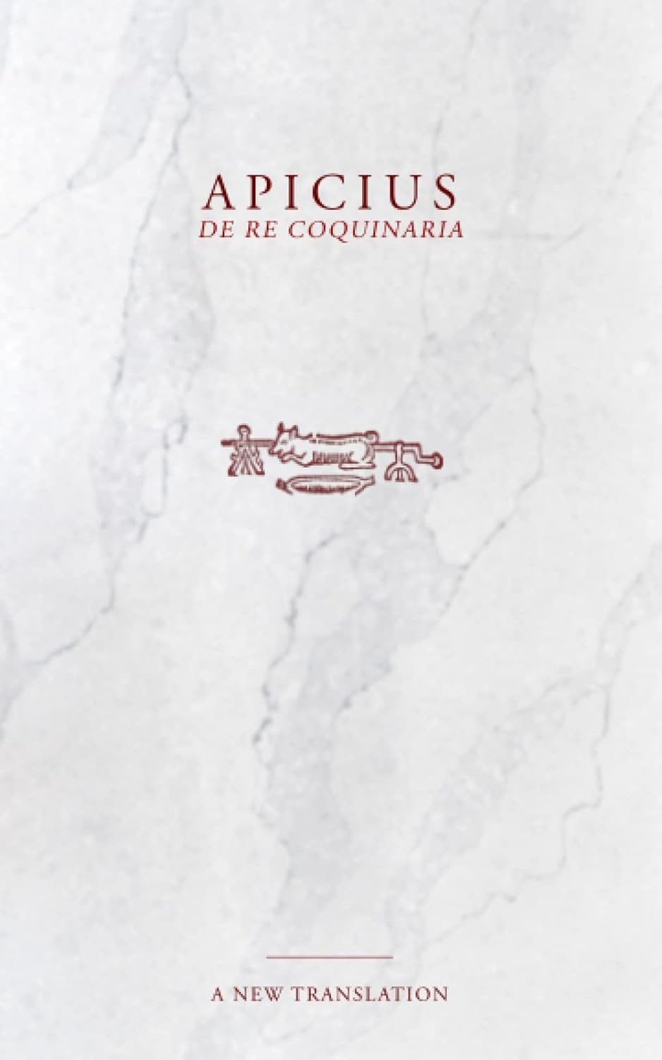 Apicius: De Re Coquinaria Cookbook