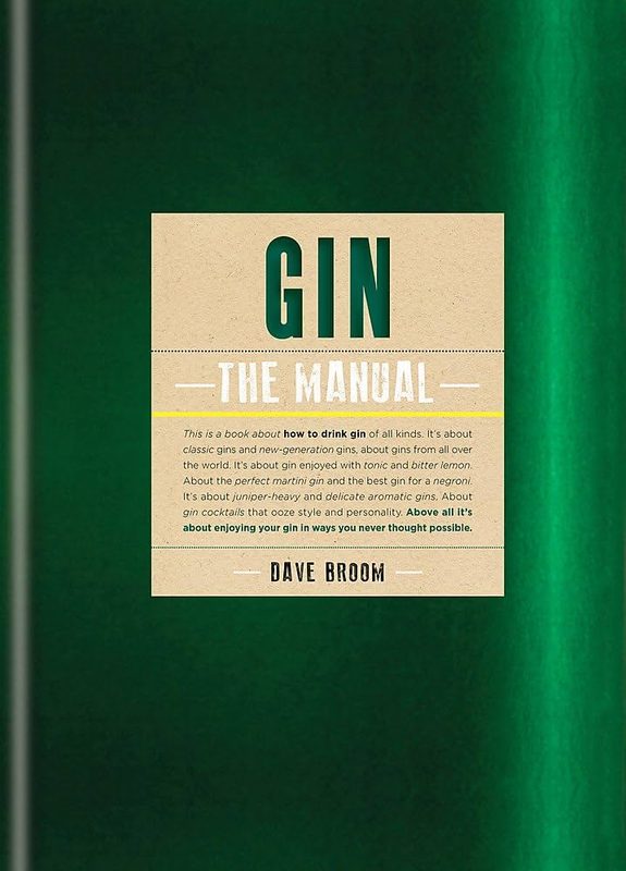 Gin: The Manual By Dave Broome