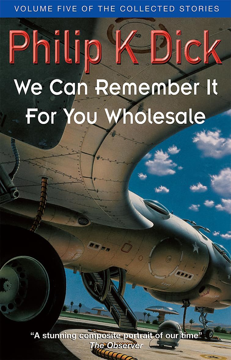 We Can Remember It for You Wholesale by Philip K. Dick