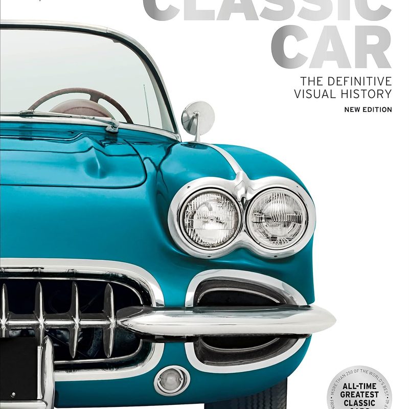 Classic Car: The Definitive Visual History