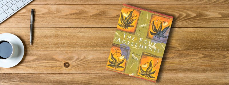 The Four Agreements by Don Miguel Ruiz