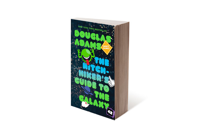 The Hitchhiker's Guide to the Galaxy by Douglas Adams