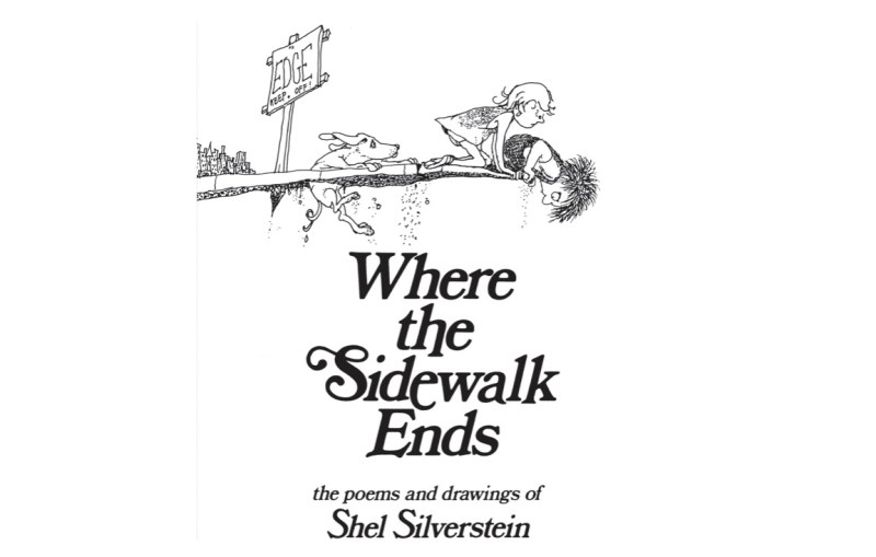 Where the Sidewalk Ends by Shel Silverstein.