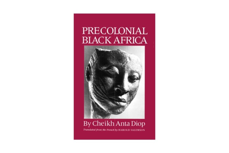 Precolonial Black Africa by Cheikh Anta Diop.